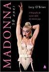 Madonna 50 Anos: A Biografia Do Maior Ídolo Da Música Pop