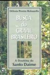 Busca do Graal Brasileiro: Doutrina do Santo Daime