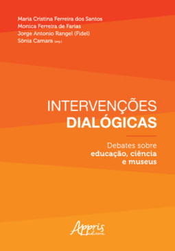 Intervenções dialógicas: debates sobre educação, ciência e museus