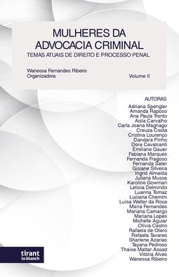 Mulheres da advocacia criminal: temas atuais de direito e processo penal