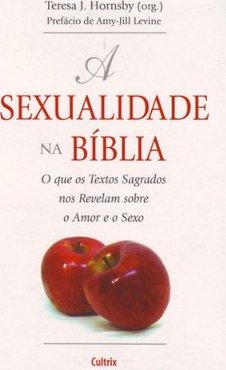A sexualidade na Bíblia: o que os textos sagrados nos revelam sobre o amor e o sexo
