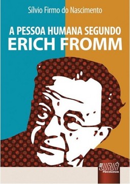 Pessoa Humana Segundo Erich Fromm, A
