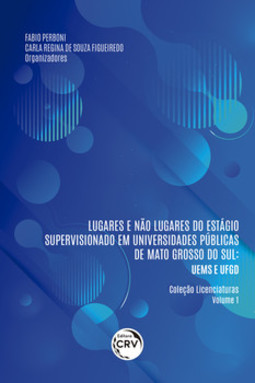 Lugares e não lugares do estágio supervisionado em Universidades Públicas de Mato Grosso do Sul: UEMS e UFGD