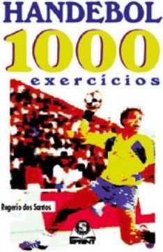Handebol: 1000 Exercícios