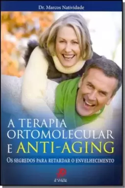 Terapia Ortomolecular E Anti-Anging, A