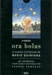 Ora Bolas: O Humor Cotidiano de Mario Quintana