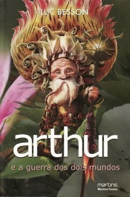 Arthur e a guerra dos dois mundos