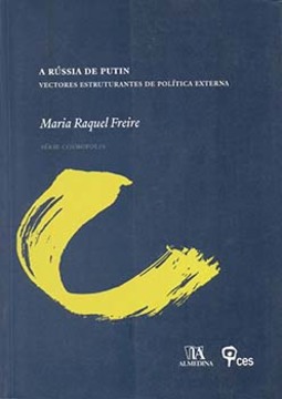 A Rússia de Putin: vectores estruturantes de política externa