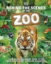 Behind the Scenes at the Zoo: Your Access-All-Areas Guide to the World's Greatest Zoos and Aquariums