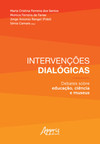 Intervenções dialógicas: debates sobre educação, ciência e museus