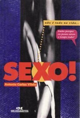 Sexo! Não é Tudo na Vida: Então Por Que Penso Nisso o Tempo Todo?