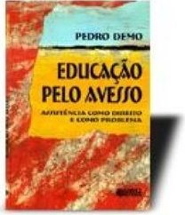 Educação Pelo Avesso: Assistência Como Direito e Como Problema