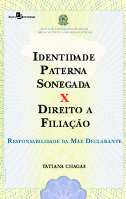 Identidade paterna sonegada x direito a filiação: responsabilidade da mãe declarante