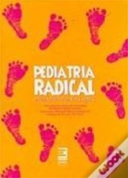 Pediatria Radical: Pediatria Para as Mães