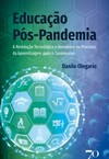 Educação pós-pandemia: a revolução tecnológica e inovadora no processo da aprendizagem após o Coronavírus