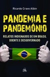 Pandemia e pandemônio: relatos indignados de um Brasil doente e desgovernado