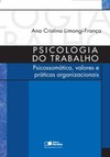 Psicologia do trabalho: psicossomática, valores e práticas organizacionais