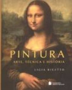 Pintura: Arte, Técnica e História