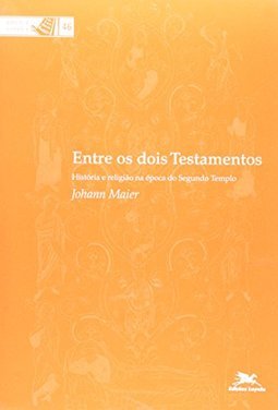 Entre os Dois Testamentos: História e Religião na Época do Segundo..