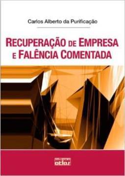 Recuperação de empresa e falência comentada