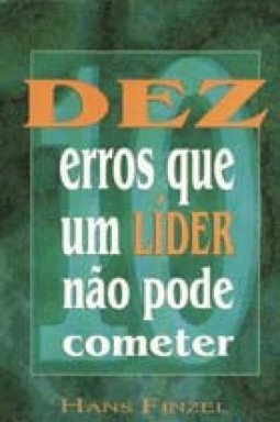 Dez Erros que um Líder Não Pode Cometer