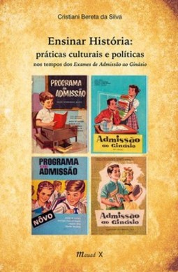 Ensinar história: práticas culturais e políticas nos tempos dos exames de admissão ao ginásio