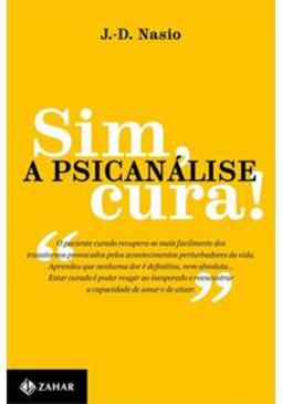 SIM, A PSICANALISE CURA!