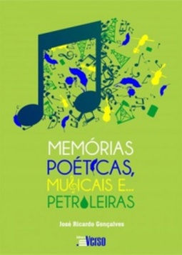 Memórias poéticas, musicais e... petroleiras