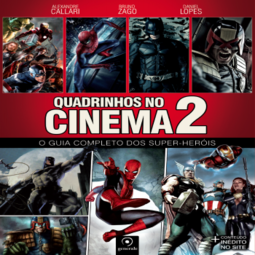 Quadrinhos no cinema 2: O guia completo dos super-heróis