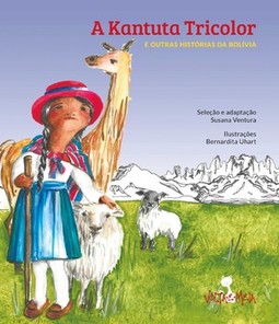A Kantuta tricolor e outras histórias da Bolívia