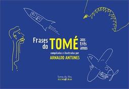 FRASES DO TOME AOS TRES ANOS