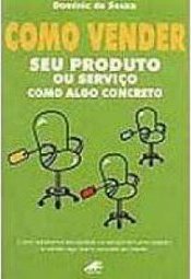 Como Vender Seu Produto ou Serviço Como Algo Concreto