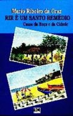 Rir e um Santo Remédio: Casos da Roça e da Cidade