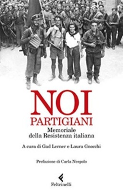 Noi, partigiani: Memoriale della Resistenza italiana (Italian Edition)