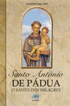 Santo Antônio de Pádua: o santo dos milagres