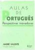 Aulas de Português: Perspectivas Inovadoras