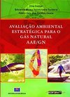 Avaliação Ambiental Estratégica para o Gás Natural AAE/GN