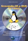 Gravando CD e DVD no Linux