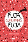 Fuja, Coelhinho, Fuja