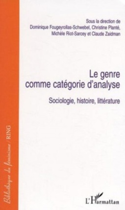 Le genre comme catégorie d'analyse : Sociologie, histoire, littérature (Bibliothèque du féminisme)
