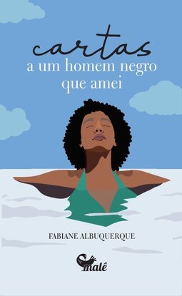Cartas a um homem negro que amei