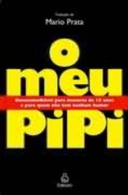 O Meu Pipi: Desaconselhável para Menores de 18 Anos e para Quem...