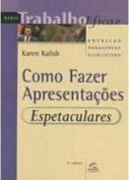 Como Fazer Apresentações Espetaculares