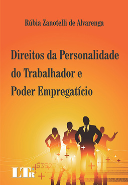 Direitos da personalidade do trabalhador e poder empregatício