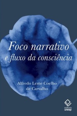 Foco narrativo e fluxo da consciência: questões de teoria literária