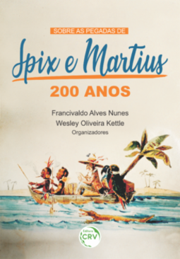 Sobre as pegadas de Spix e Martius: 200 anos