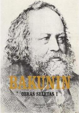 BAKUNIN: OBRAS SELETAS 1