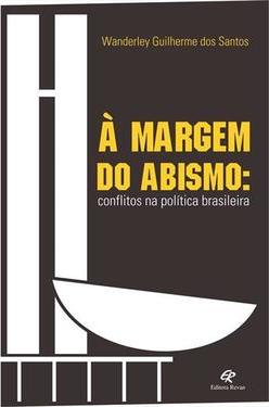 A MARGEM DO ABISMO: CONFLITOS NA POLITICA BRASILEIRA