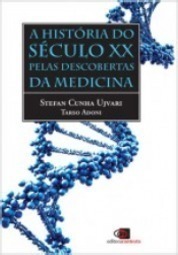 A História do Século XX pelas Descobertas da Medicina