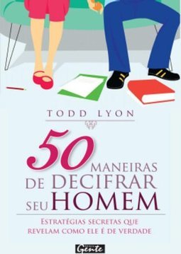 50 Maneiras de Decifrar Seu Homem